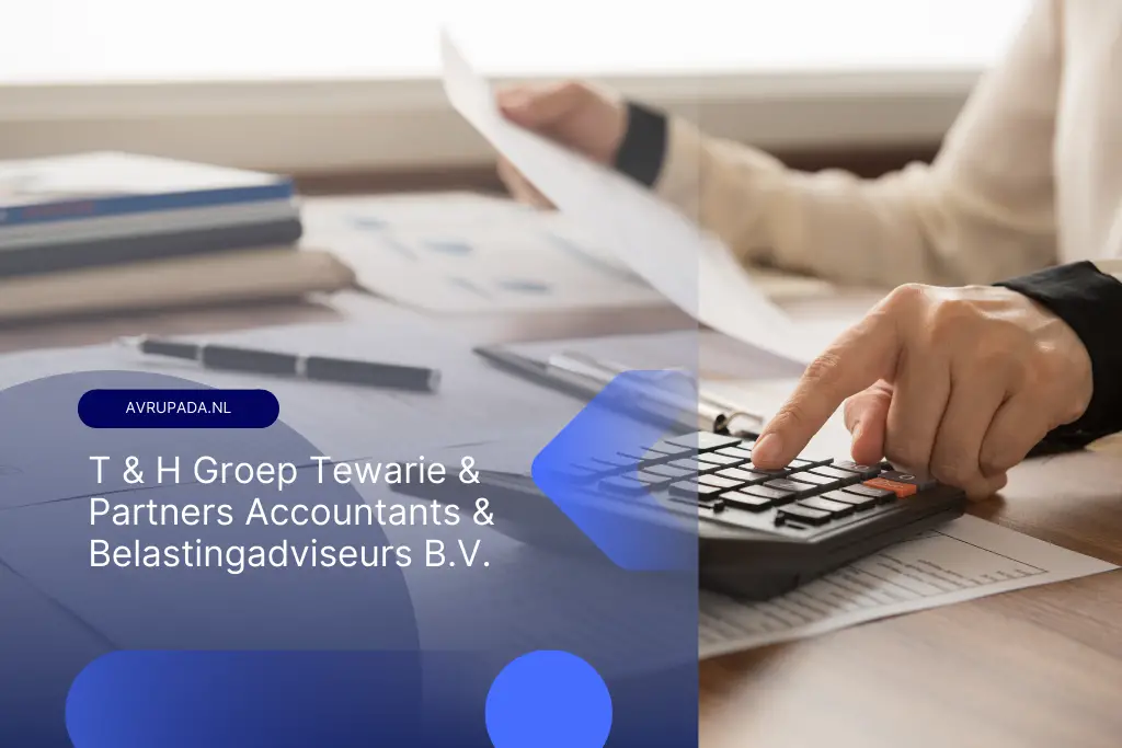 T & H Groep Tewarie & Partners Accountants & Belastingadviseurs B.V.